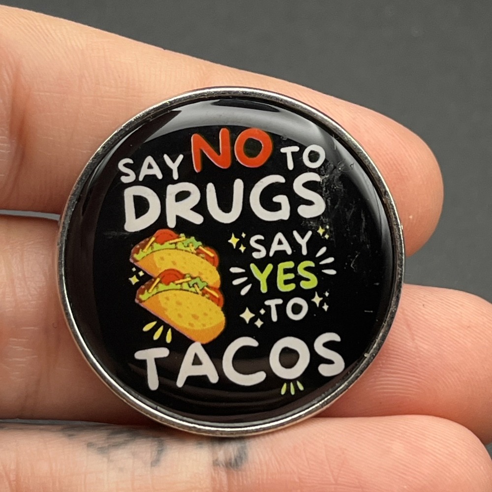 "Say No To Drugs Say Yes To Tacos" Funny Novelty Lapel Hat Pin